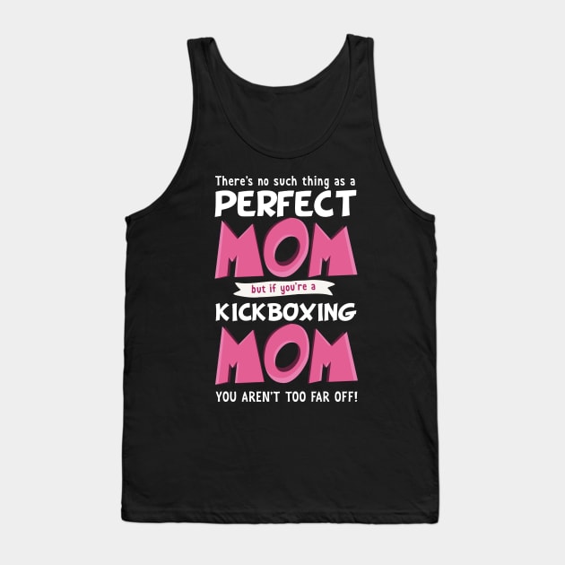 Funny Kickboxing Mom Saying Tank Top by fizzyllama